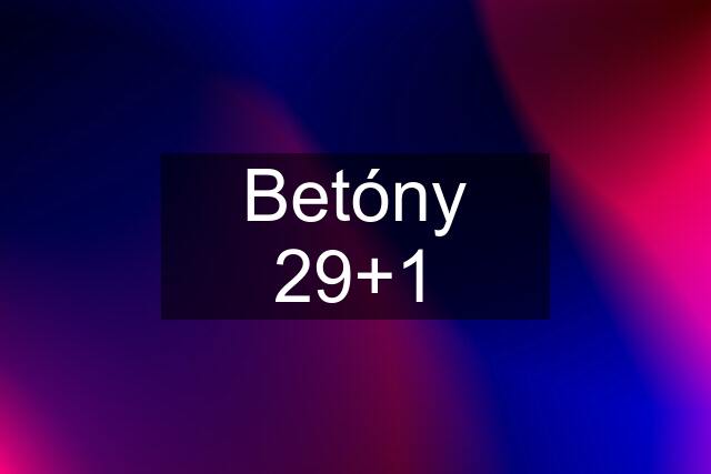 Betóny 29+1