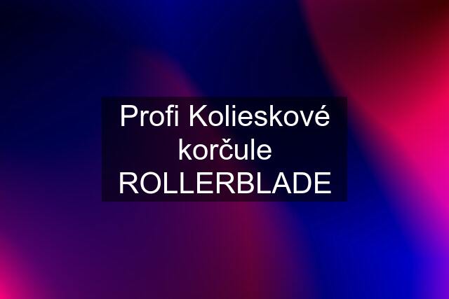 Profi Kolieskové korčule ROLLERBLADE