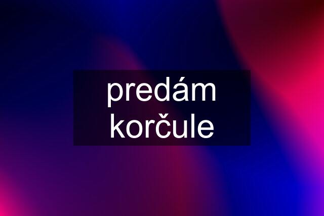 predám korčule