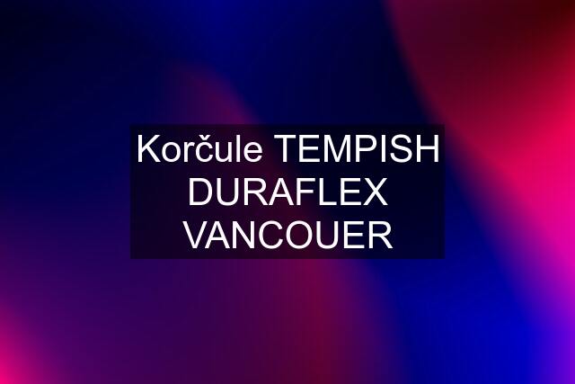 Korčule TEMPISH DURAFLEX VANCOUER