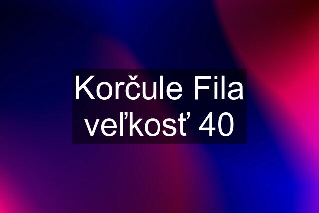 Korčule Fila veľkosť 40