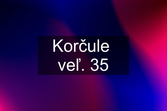 Korčule  veľ. 35