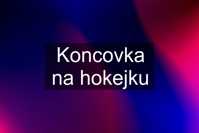 Koncovka na hokejku