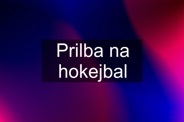 Prilba na hokejbal