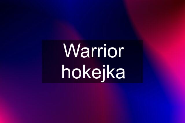 Warrior hokejka