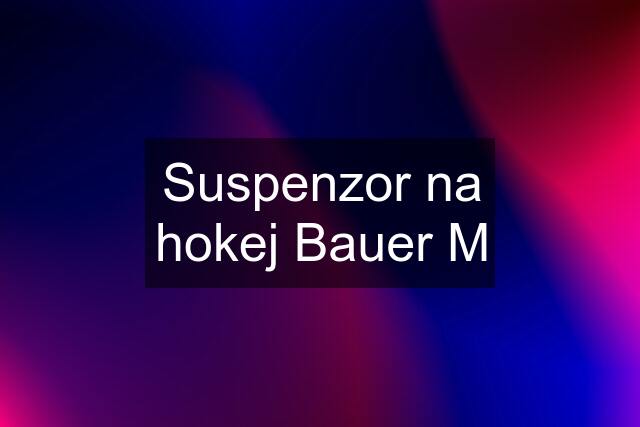 Suspenzor na hokej Bauer M