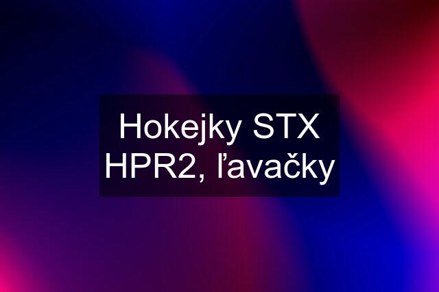 Hokejky STX HPR2, ľavačky