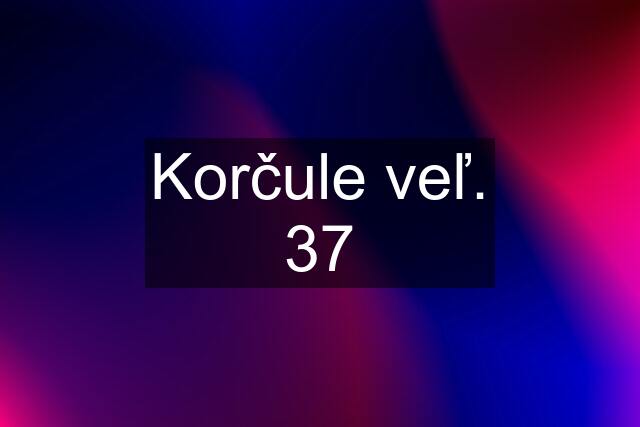 Korčule veľ. 37