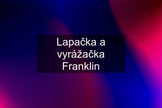 Lapačka a vyrážačka Franklin