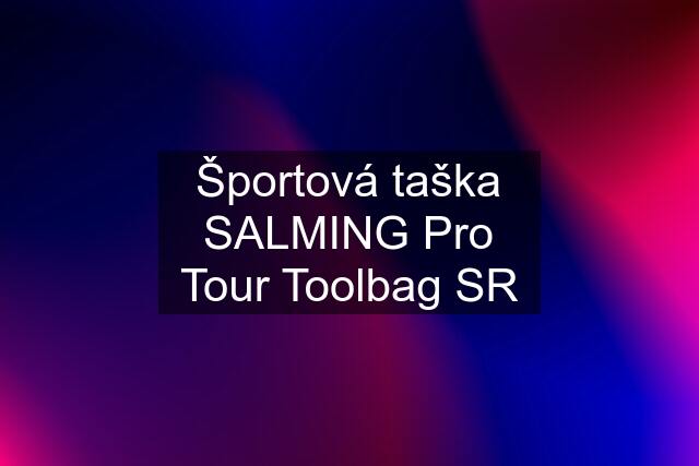 Športová taška SALMING Pro Tour Toolbag SR