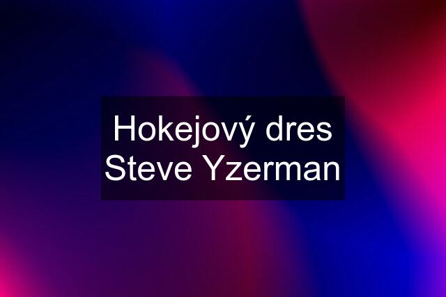 Hokejový dres Steve Yzerman