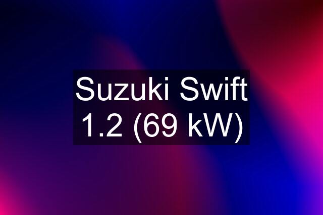 Suzuki Swift 1.2 (69 kW)