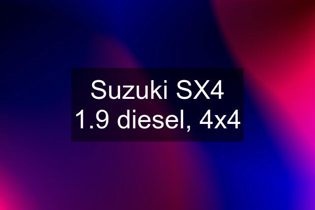 Suzuki SX4 1.9 diesel, 4x4