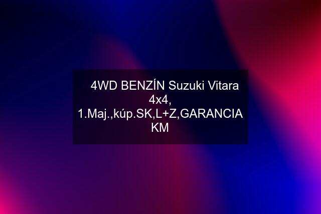 ✅4WD BENZÍN Suzuki Vitara 4x4, 1.Maj.,kú,L+Z,GARANCIA KM