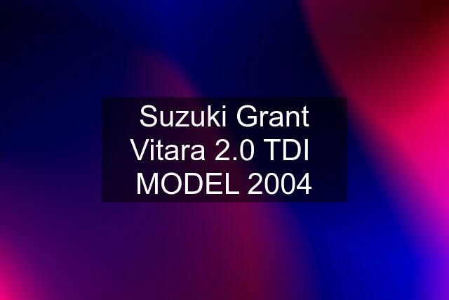 Suzuki Grant Vitara 2.0 TDI  MODEL 2004