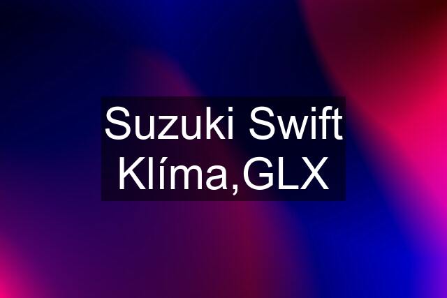Suzuki Swift Klíma,GLX