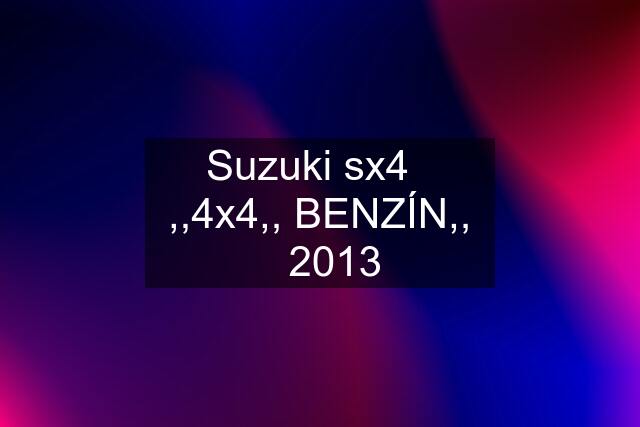 Suzuki sx4   ,,4x4,, BENZÍN,, ☝️2013