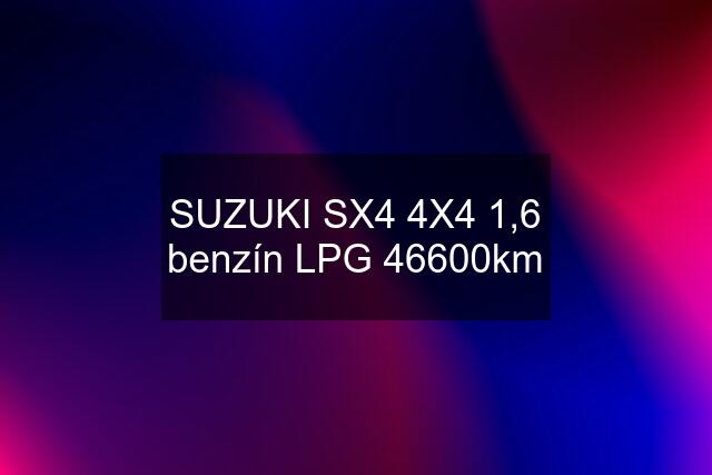 SUZUKI SX4 4X4 1,6 benzín LPG 46600km