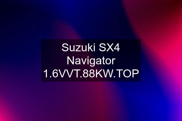 Suzuki SX4 Navigator 1.6VVT.88KW.TOP