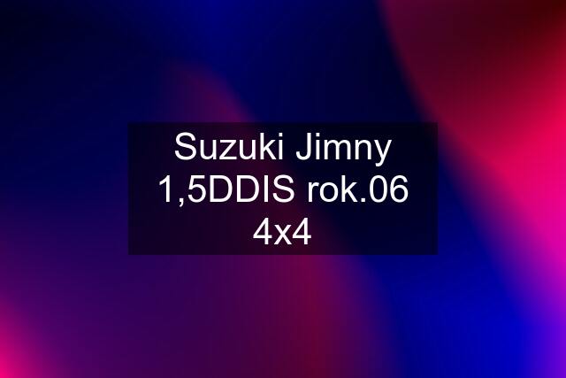 Suzuki Jimny 1,5DDIS rok.06 4x4