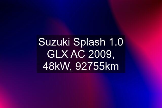 Suzuki Splash 1.0 GLX AC 2009, 48kW, 92755km