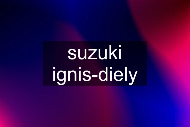 suzuki ignis-diely