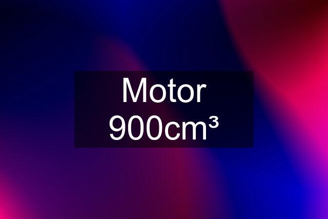 Motor 900cm³