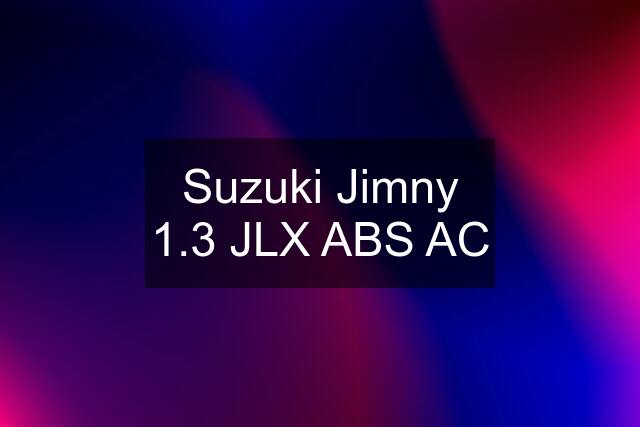 Suzuki Jimny 1.3 JLX ABS AC