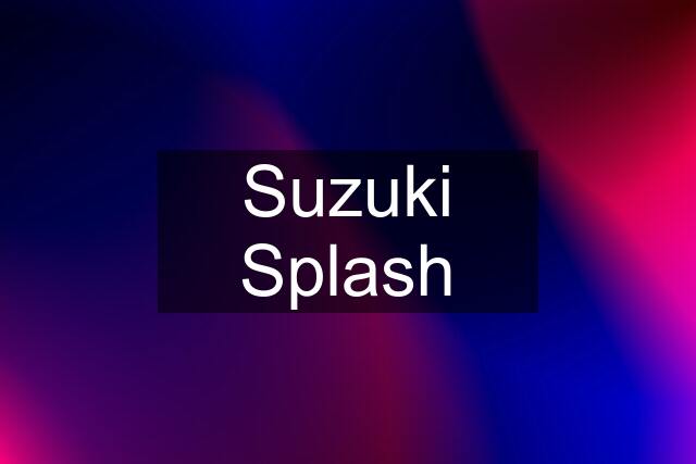 Suzuki Splash