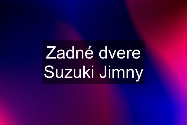 Zadné dvere Suzuki Jimny