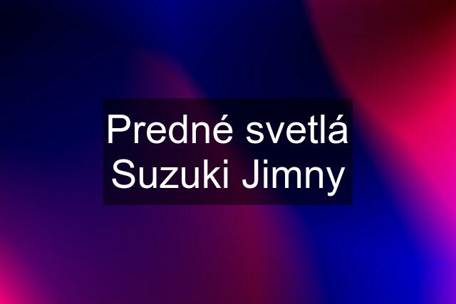 Predné svetlá Suzuki Jimny