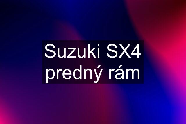 Suzuki SX4 predný rám