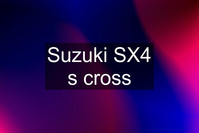 Suzuki SX4 s cross