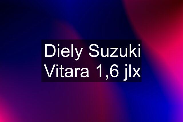 Diely Suzuki Vitara 1,6 jlx