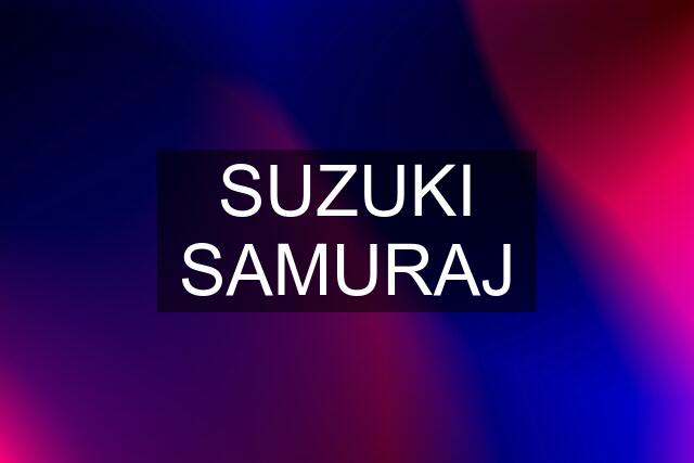 SUZUKI SAMURAJ