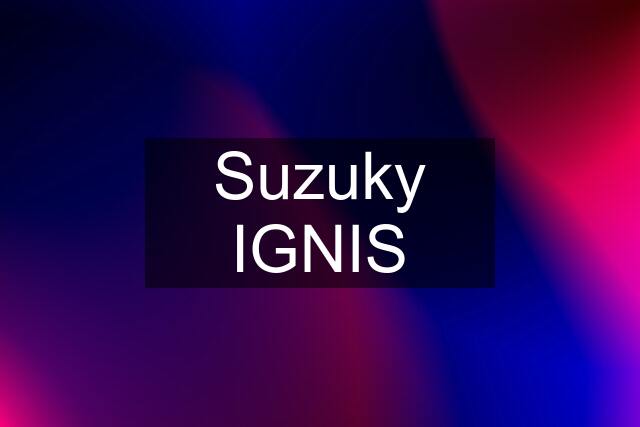 Suzuky IGNIS