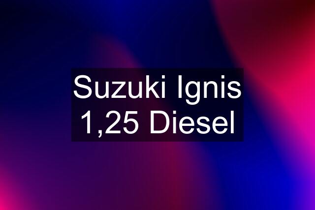 Suzuki Ignis 1,25 Diesel