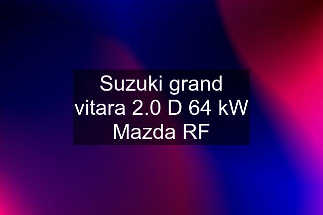 Suzuki grand vitara 2.0 D 64 kW Mazda RF