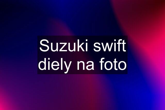 Suzuki swift diely na foto