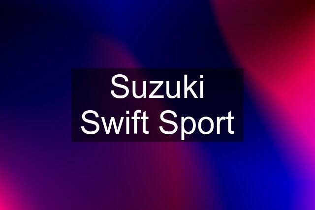 Suzuki Swift Sport