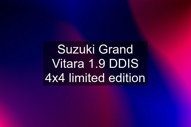 Suzuki Grand Vitara 1.9 DDIS 4x4 limited edition