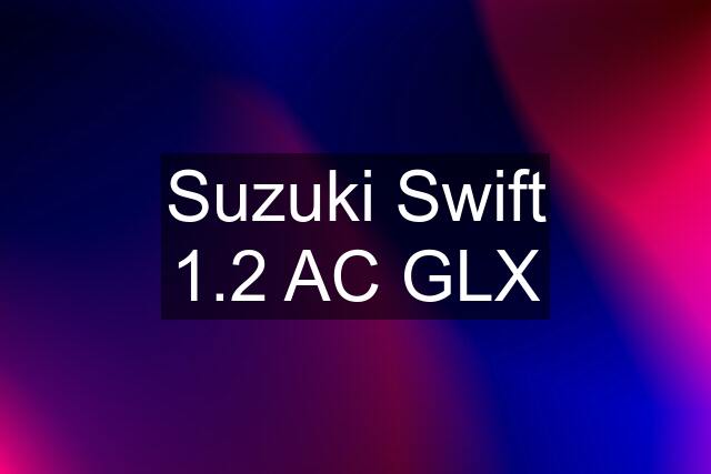 Suzuki Swift 1.2 AC GLX