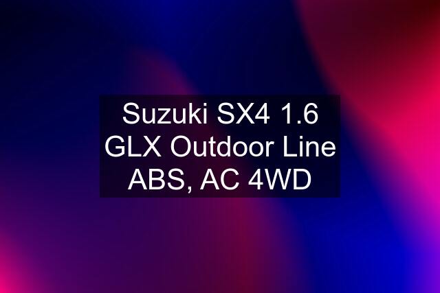 Suzuki SX4 1.6 GLX Outdoor Line ABS, AC 4WD