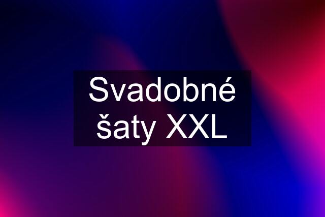 Svadobné šaty XXL