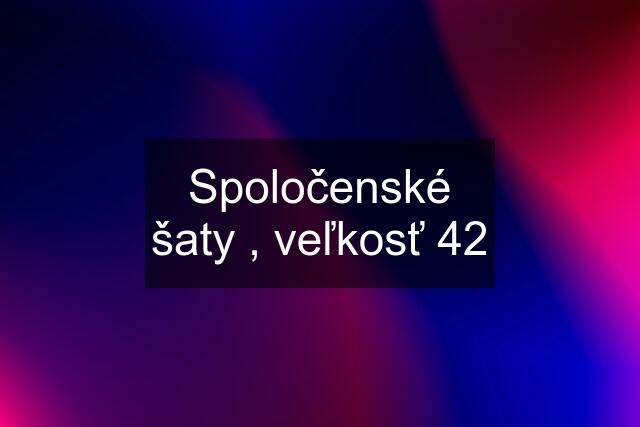 Spoločenské šaty , veľkosť 42