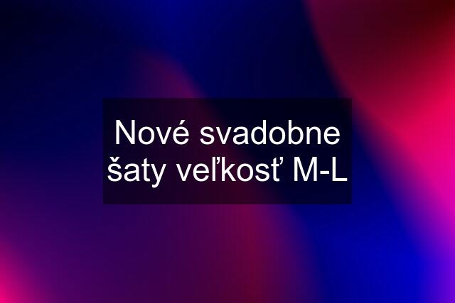 Nové svadobne šaty veľkosť M-L