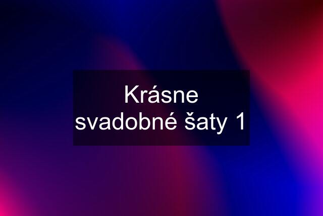 Krásne svadobné šaty 1