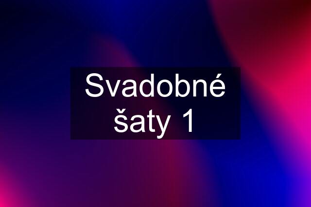 Svadobné šaty 1