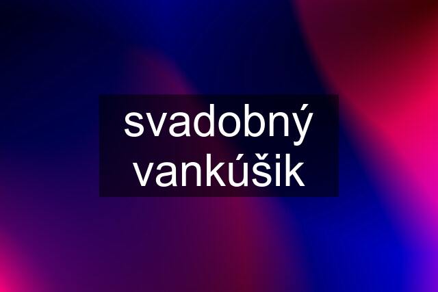 svadobný vankúšik