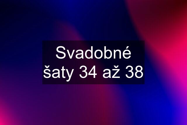 Svadobné šaty 34 až 38